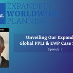 Unveiling Our Expanding Global PPLI & EWP Case Studies Series – Episode 1