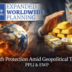 Wealth Protection Amid Geopolitical Turmoil, PPLI and EWP.